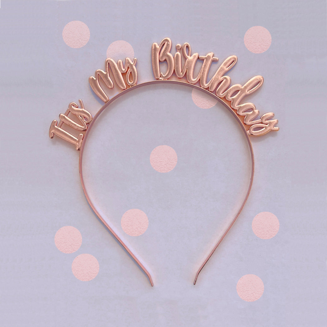 Metal Rose Gold Its My Birthday Headband