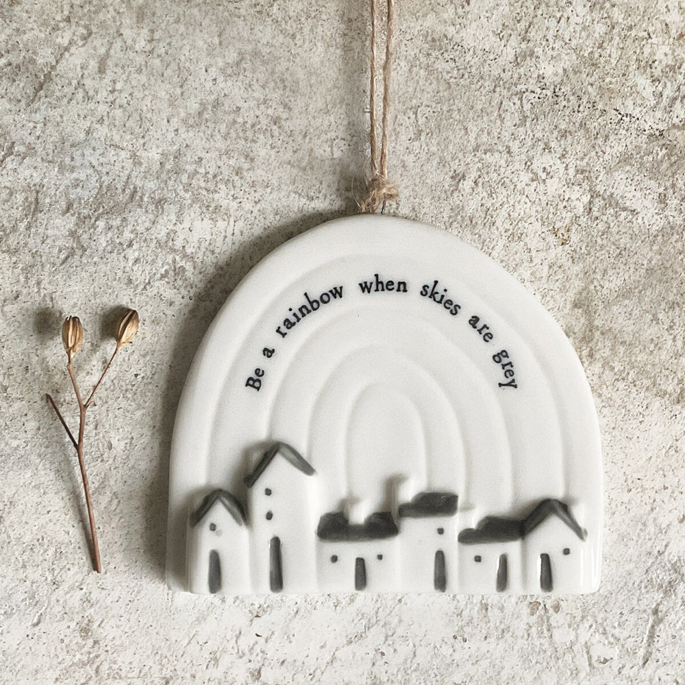 Porcelain Hanging Rainbow - Be a rainbow when skies are grey