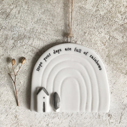 Porcelain Hanging Rainbow - Hope your days are full of rainbows