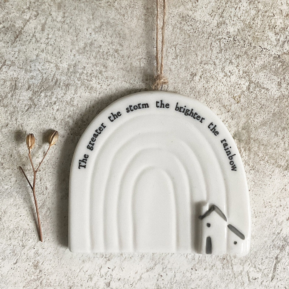 Porcelain Hanging Rainbow - The greater the storm the brighter the rainbow
